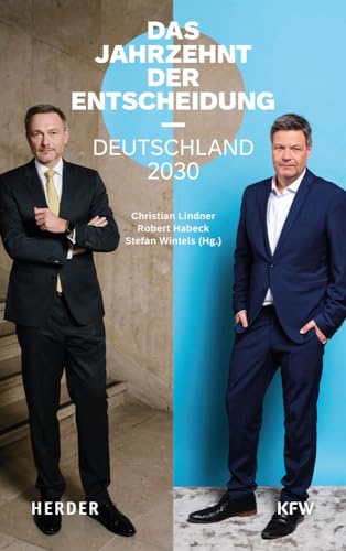 Das Jahrzehnt der Entscheidung: Deutschland 2030 Das Jahrzehnt der Entscheidung: Deutschland 2030