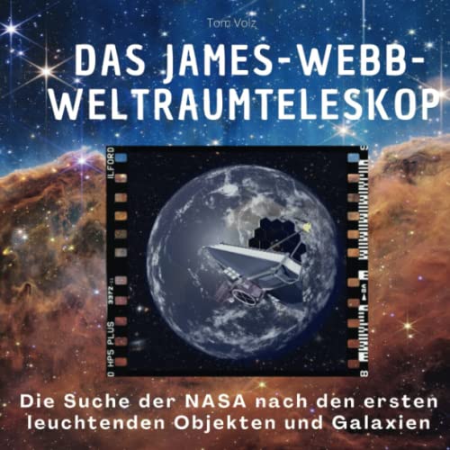 Das James-Webb-Weltraumteleskop: Die Suche der NASA nach den ersten leuchtenden Objekten und Galaxien von 27 Amigos