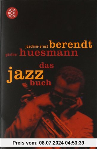 Das Jazzbuch: Von New Orleans bis ins 21. Jahrhundert: Von New Orleans bis ins 21. Jahrtausend. Mit ausführlicher Diskographie