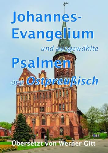 Das Johannes-Evangelium und ausgewählte Psalmen opp Ostpreußisch