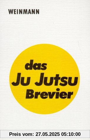 Das Ju-Jutsu Brevier: Leitfaden für Technik und Prüfung