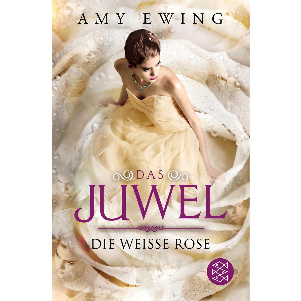 Das Juwel - Die Weiße Rose Das Juwel - Die Weiße Rose von S. Fischer Verlag
