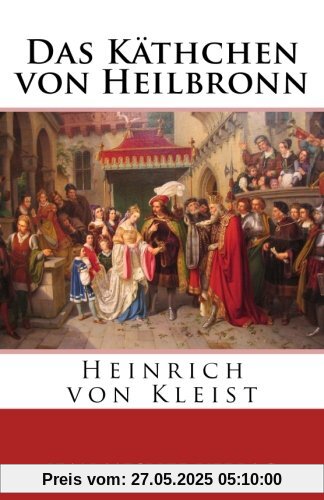 Das Käthchen von Heilbronn Das Käthchen von Heilbronn