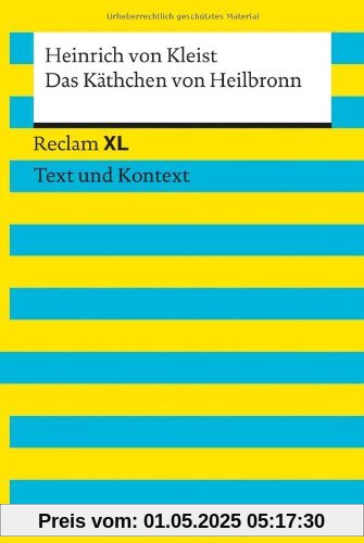 Das Käthchen von Heilbronn oder die Feuerprobe: Reclam XL - Text und Kontext