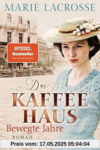 Das Kaffeehaus - Bewegte Jahre: Roman - Die Kaffeehaus-Saga 1