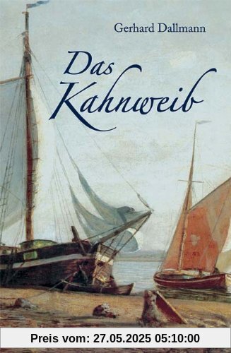 Das Kahnweib: Roman