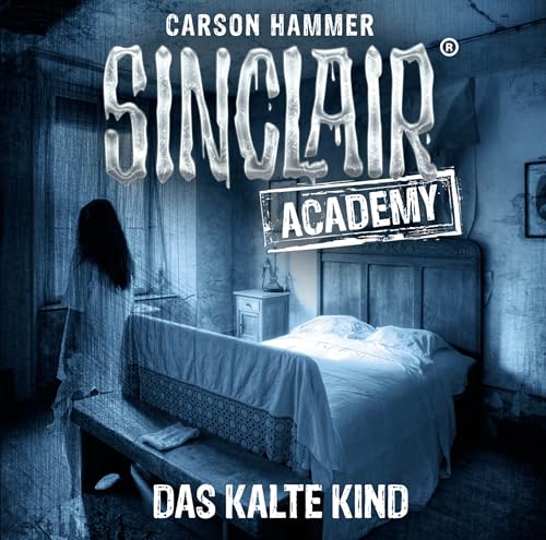 Sinclair Academy - Folge 10: Das Kalte Kind. (Die neuen Geisterjäger, Band 10)