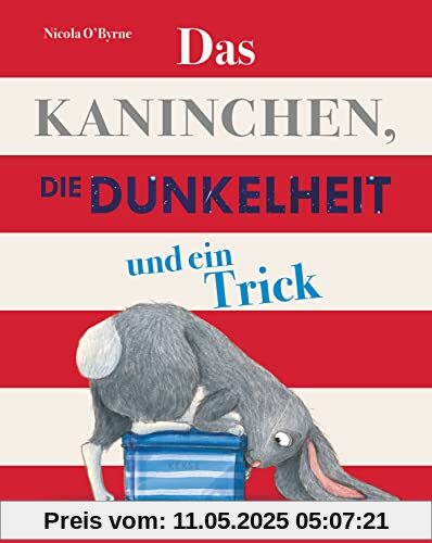 Das Kaninchen, die Dunkelheit und ein Trick: Bilderbuch für die Abendroutine ab 4