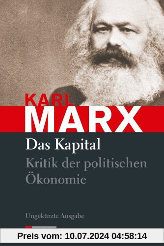 Das Kapital: Kritik der politischen Ökonomie (ungekürzte Ausgabe)