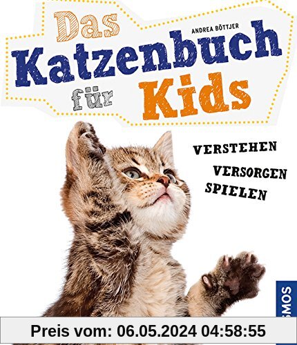 Das Katzenbuch für Kids: verstehen, versorgen, spielen
