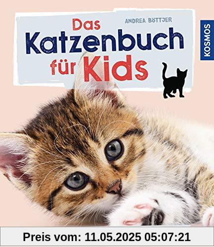 Das Katzenbuch für Kids: verstehen, versorgen, spielen