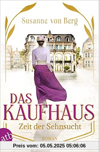Das Kaufhaus – Zeit der Sehnsucht: Roman