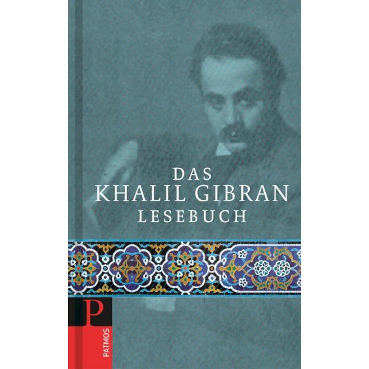 Das Khalil Gibran Lesebuch von Patmos