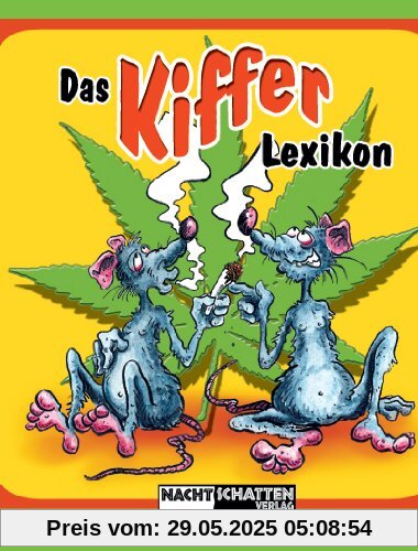 Das Kifferlexikon. Das ultimative ABC der Hanfkultur Das Kifferlexikon. Das ultimative ABC der Hanfkultur
