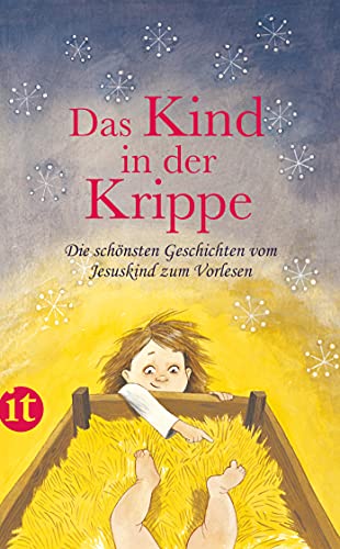 Das Kind in der Krippe: Die schönsten Geschichten vom Jesuskind zum Vorlesen (insel taschenbuch) von Insel Verlag GmbH