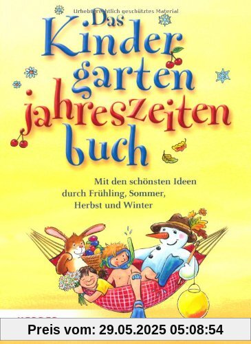 Das Kindergarten-Jahreszeitenbuch: Mit den schönsten Ideen durch Frühling, Sommer, Herbst und Winter Das Kindergarten-Jahreszeitenbuch: Mit den schönsten Ideen durch Frühling, Sommer, Herbst und Winter