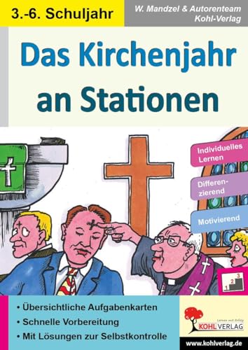 Das Kirchenjahr an Stationen: Mit Spannung durch das Kirchenjahr: Mit Spannung durch das Kirchenjahr. 3.- 6. Schuljahr (Stationenlernen) von Kohl Verlag