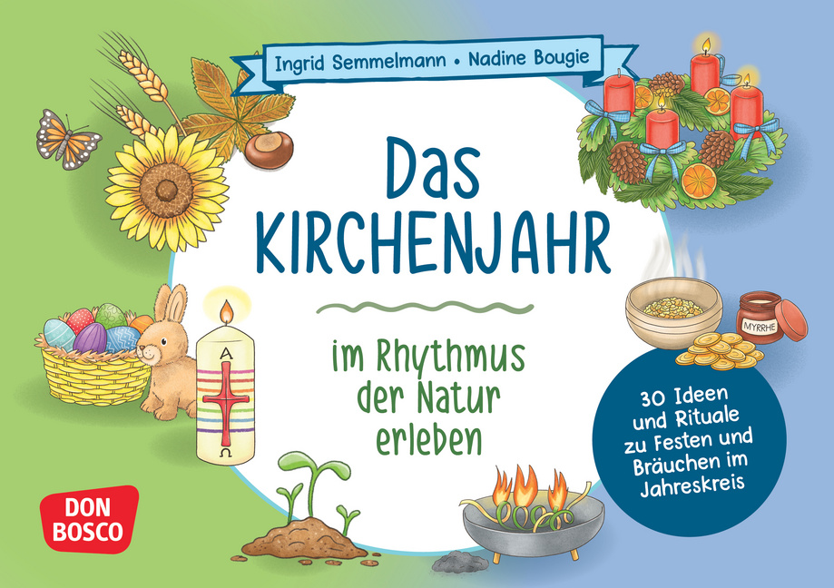 Das Kirchenjahr im Rhythmus der Natur erleben Das Kirchenjahr im Rhythmus der Natur erleben von Don Bosco Medien