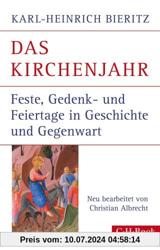 Das Kirchenjahr: Feste, Gedenk- und Feiertage in Geschichte und Gegenwart