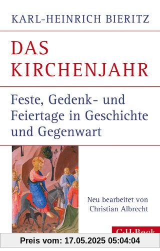 Das Kirchenjahr: Feste, Gedenk- und Feiertage in Geschichte und Gegenwart