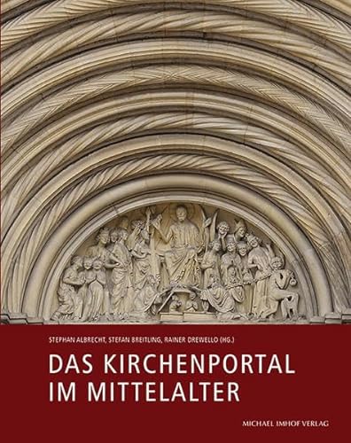 Das Kirchenportal im Mittelalter von Imhof Verlag