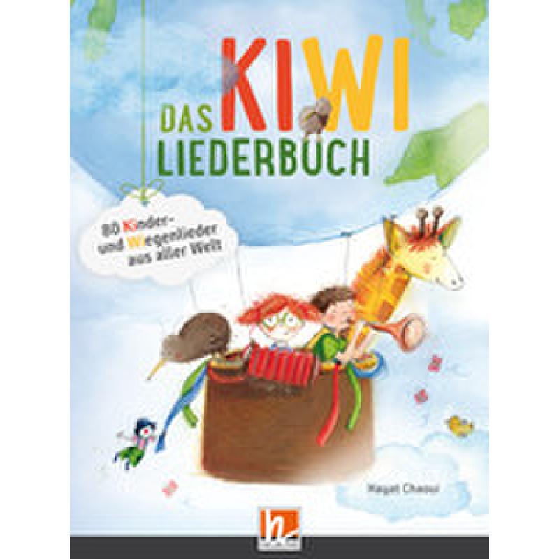 Das Kiwi Liederbuch | 80 Kinder und Wiegenlieder aus aller Welt Das Kiwi Liederbuch | 80 Kinder und Wiegenlieder aus aller Welt