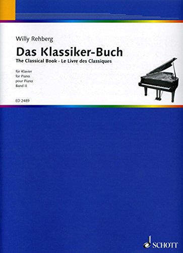 Das Klassiker-Buch: Eine Auswahl beliebter Stücke der Klassik und Romantik. Band 2. Klavier. von SCHOTT MUSIC GmbH & Co KG, Mainz