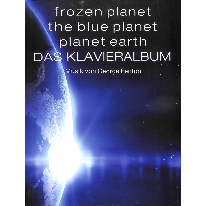 Das Klavieralbum | Frozen Planet | The blue planet | Planet earth Das Klavieralbum | Frozen Planet | The blue planet | Planet earth
