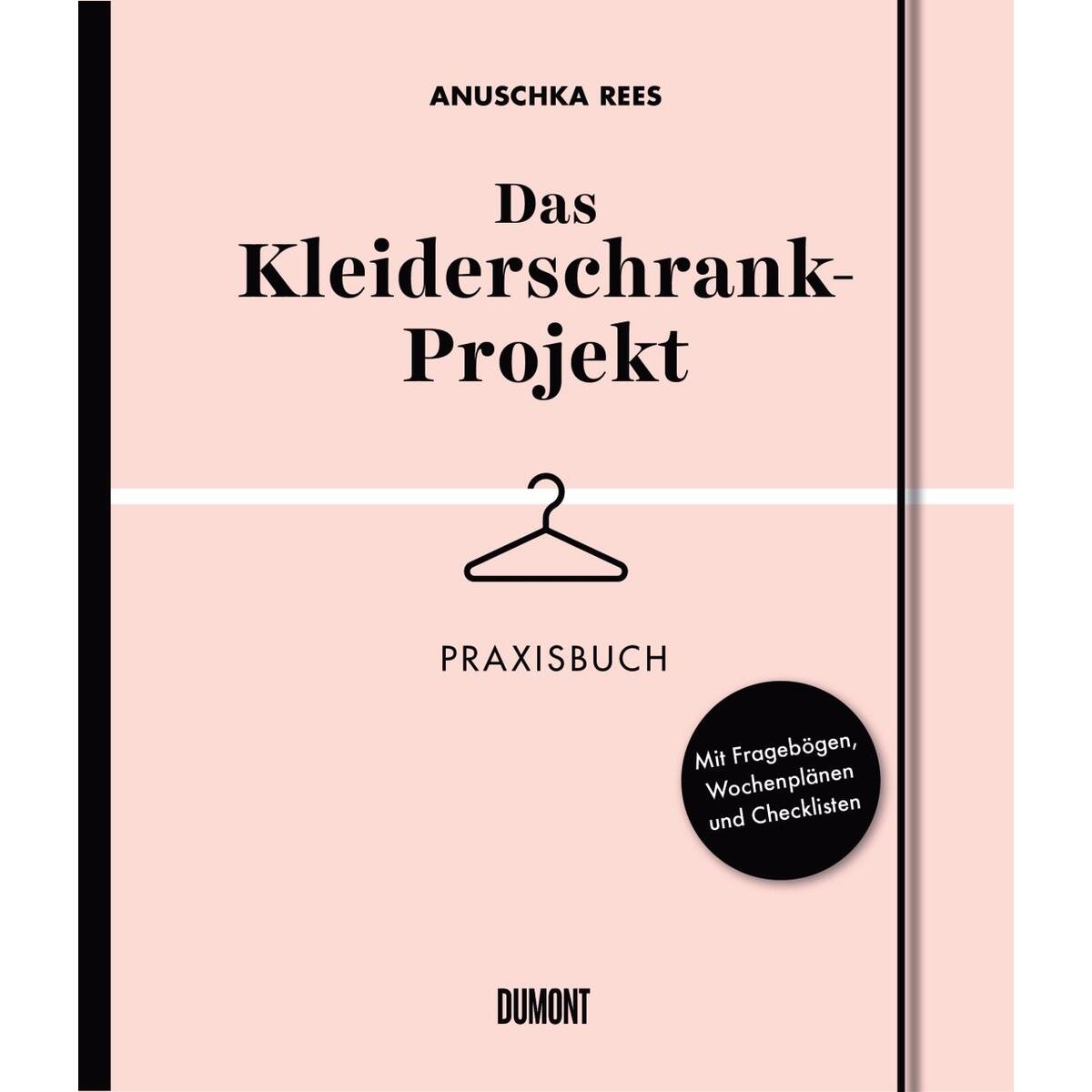 Das Kleiderschrank-Projekt. Praxisbuch von DuMont Buchverlag GmbH