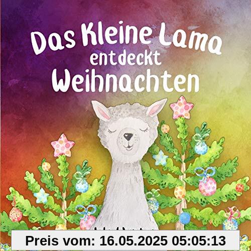 Das Kleine Lama Entdeckt Weihnachten: Ein Bilderbuch zum Vorlesen (Die Abenteuer Des Kleinen Lamas)