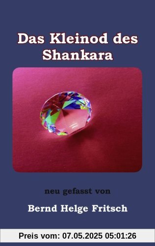 Das Kleinod des Shankara: in neuer Fassung von