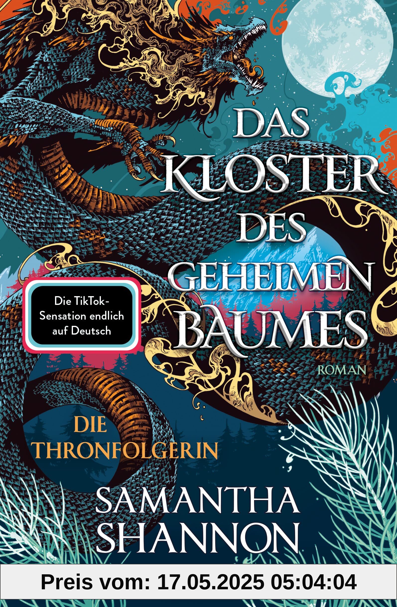 Das Kloster des geheimen Baumes - Die Thronfolgerin: Roman - Starke Heldinnen treffen auf gefährliche Drachen - die¿TikTok-Sensation auf Deutsch! Das Kloster des geheimen Baumes - Die Thronfolgerin: Roman - Starke Heldinnen treffen auf gefährliche Drachen - die¿TikTok-Sensation auf Deutsch!