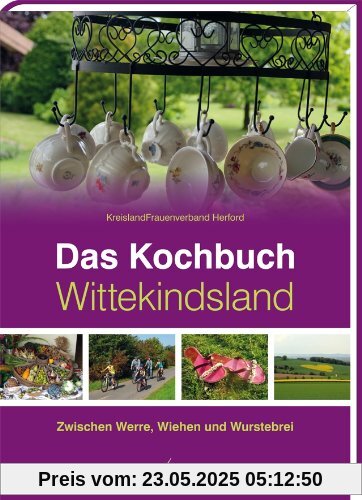 Das Kochbuch Wittekindsland: »Zwischen Werre, Wiehen und Wurstebrei« Das Kochbuch Wittekindsland: »Zwischen Werre, Wiehen und Wurstebrei«