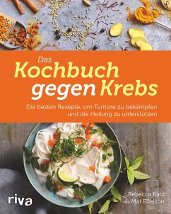 Das Kochbuch gegen Krebs von Riva / riva Verlag