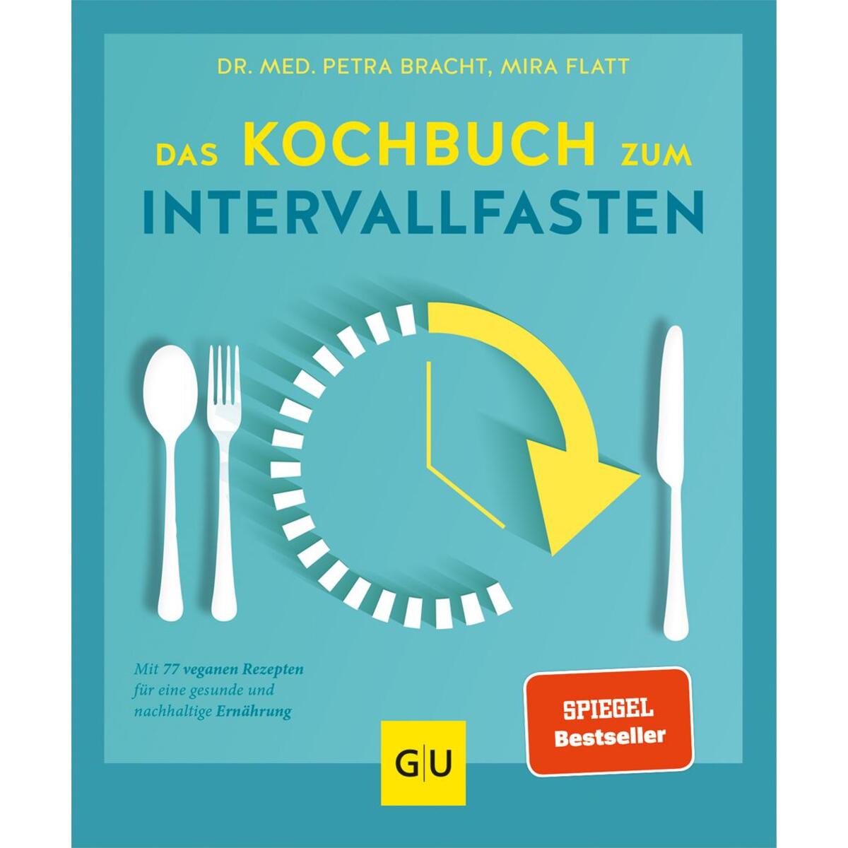 Das Kochbuch zum Intervallfasten Das Kochbuch zum Intervallfasten von Gräfe und Unzer Verlag