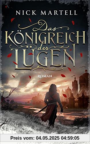 Das Königreich der Lügen: Roman (Die Söldnerkönig-Saga, Band 1)