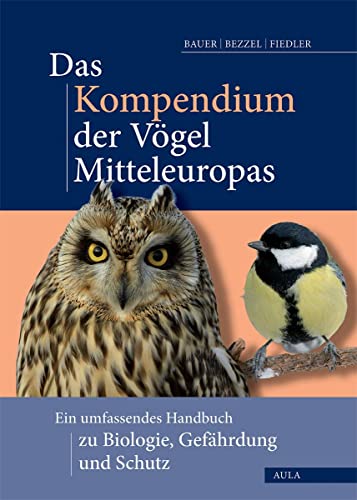 Das Kompendium der Vögel Mitteleuropas: Alles über Biologie, Gefährdung und Schutz