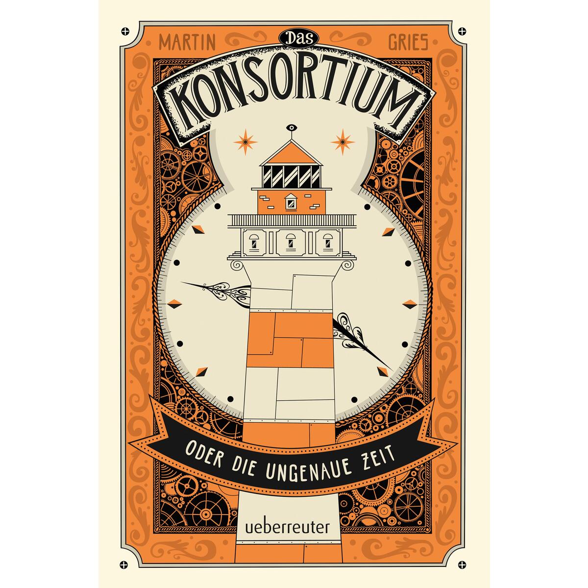 Das Konsortium oder: Die ungenaue Zeit Das Konsortium oder: Die ungenaue Zeit von Ueberreuter Verlag