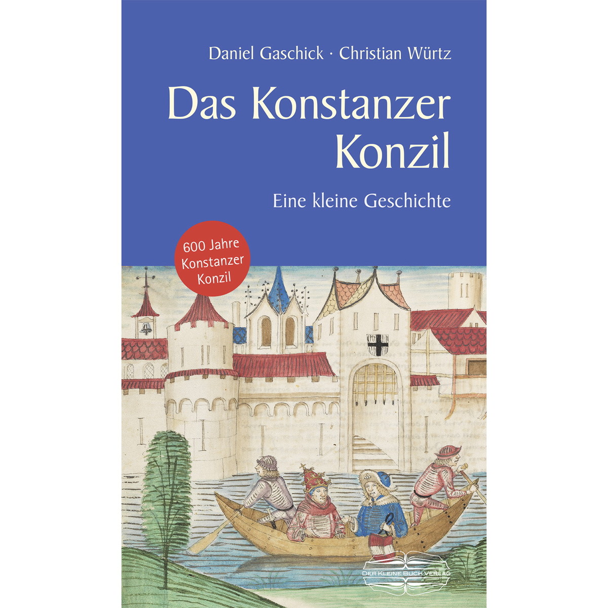 Das Konstanzer Konzil Das Konstanzer Konzil von Kleine Buch Verlag