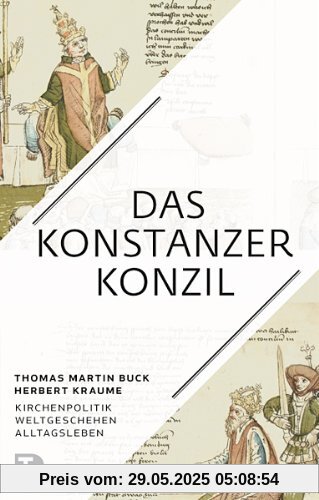 Das Konstanzer Konzil - Kirchenpolitik - Weltgeschehen - Alltagsleben