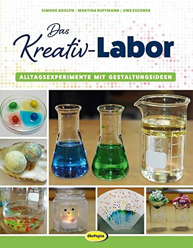 Das Kreativ-Labor: Alltagsexperimente mit Gestaltungsideen Das Kreativ-Labor: Alltagsexperimente mit Gestaltungsideen