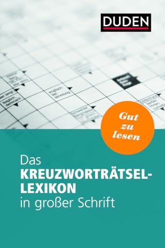 Das Kreuzworträtsel-Lexikon in großer Schrift (Duden - Rätselbücher)