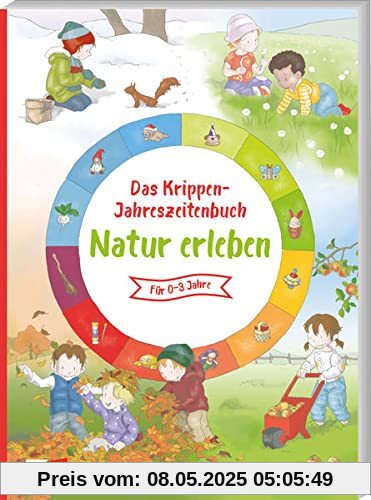 Das Krippen-Jahreszeitenbuch: Natur erleben (Das Krippen-Jahreszeitenbuch, 7)