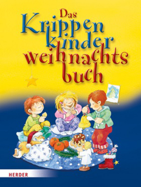 Das Krippenkinderweihnachtsbuch Das Krippenkinderweihnachtsbuch von Herder