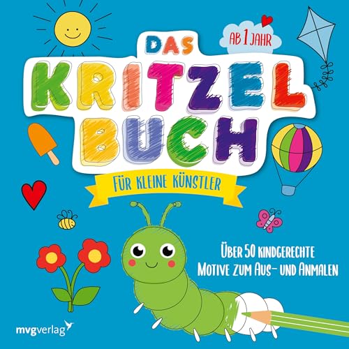 Das Kritzelbuch für kleine Künstler ab 1 Jahr: Über 50 kindgerechte Motive zum Aus- und Anmalen von mvg Verlag