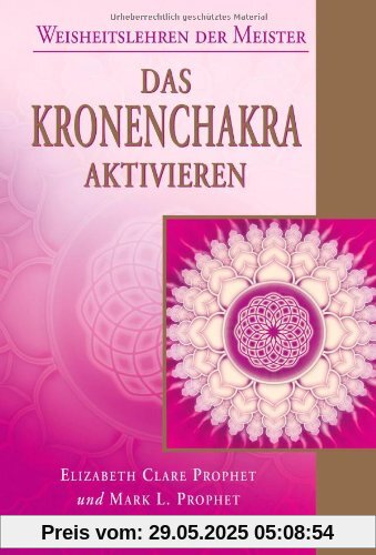 Das Kronenchakra aktivieren: Weisheitslehren der Meister