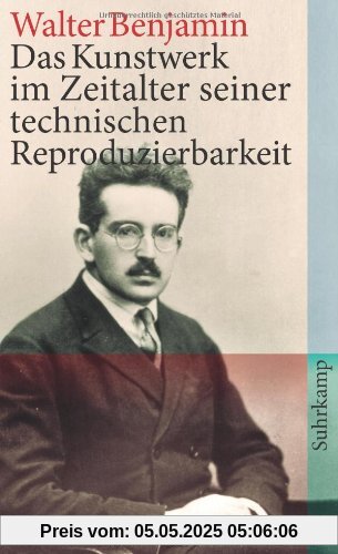 Das Kunstwerk im Zeitalter seiner technischen Reproduzierbarkeit: Drei Studien zur Kunstsoziologie (suhrkamp taschenbuch)