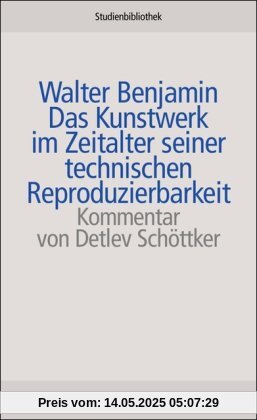 Das Kunstwerk im Zeitalter seiner technischen Reproduzierbarkeit: und weitere Dokumente: Mit weiteren Materialien (suhrkamp studienbibliothek)