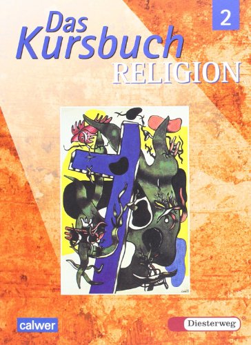 Das Kursbuch Religion 2 - Ausgabe 2005: Schulbuch für die 7./8. Klasse (Das Kursbuch Religion: Ausgabe 2005)