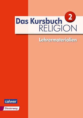 Das Kursbuch Religion 2 - Ausgabe 2015: Lehrermaterial für die 7./8. Klasse: Neuausgabe (Das Kursbuch Religion - Ausgabe 2015) von Calwer Verlag GmbH